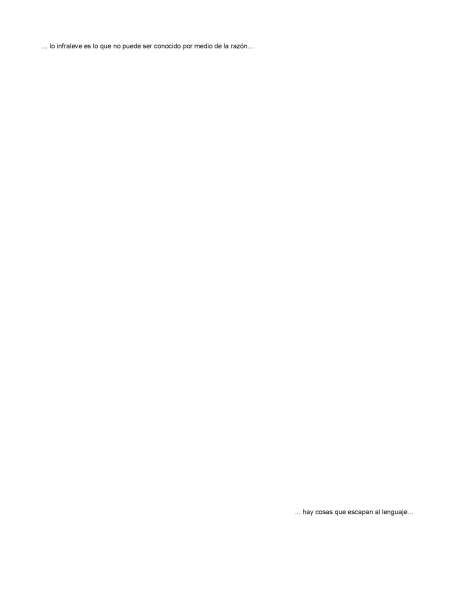  ... LO INFRALEVE ES LO QUE NO PUEDE SER CONOCIDO POR MEDIO DE LA RAZÓN ... HAY COSAS QUE ESCAPAN AL LENGUAJE ...